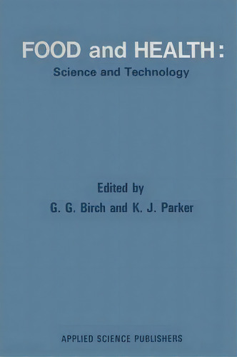 Food And Health: Science And Technology, De G. G. Birch. Editorial Springer, Tapa Blanda En Inglés