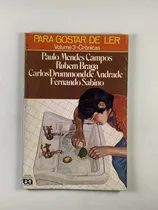 Comprar Livro Para Gostar De Ler Volume 3-crônicas Paulo Mendes Campos, Rubem Braga, Carlos Drummond De Andrade, Fernando Sabino 4ª Edição Ataíde Coleções - Crônicas - C3