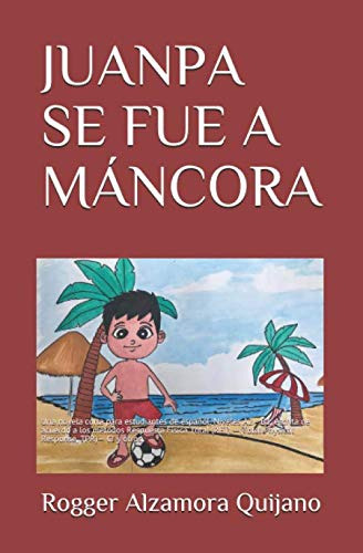 Juanpa Se Fue A Mancora: Una Novela Corta Para Estudiantes D
