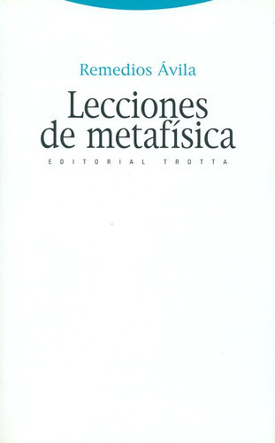 Lecciones De Metafisica, De Avila, Remedios. Editorial Trotta, Tapa Blanda, Edición 1 En Español, 2011