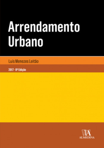 Arrendamento Urbano: Arrendamento Urbano, De Menezes, Leitão. Editora Almedina, Capa Mole Em Português