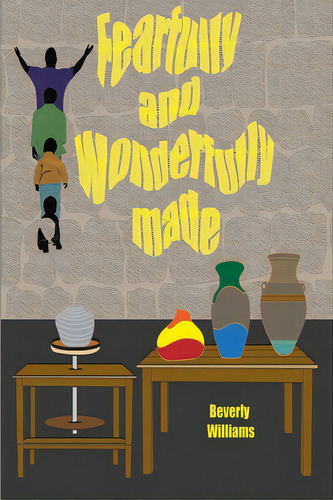 Fearfully And Wonderfully Made, De Williams, Beverly. Editorial Lightning Source Inc, Tapa Blanda En Inglés
