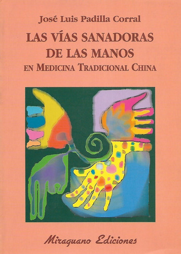 Las Vias Sanadoras De Las Manos(medicina  Tradicional China)