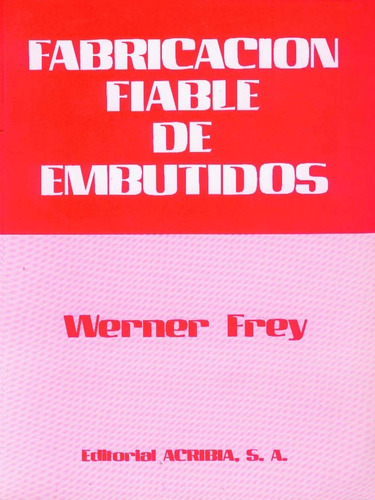 Fabricacion Fiable De Embutidos - Frey