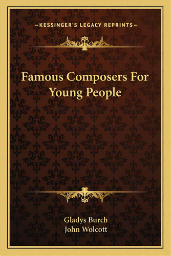 Famous Composers For Young People, De Burch, Gladys. Editorial Kessinger Pub Llc, Tapa Blanda En Inglés