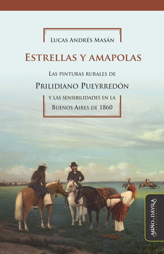 Imagen 1 de 2 de Estrellas Y Amapolas. Pinturas Rurales Prilidiano Pueyrredón
