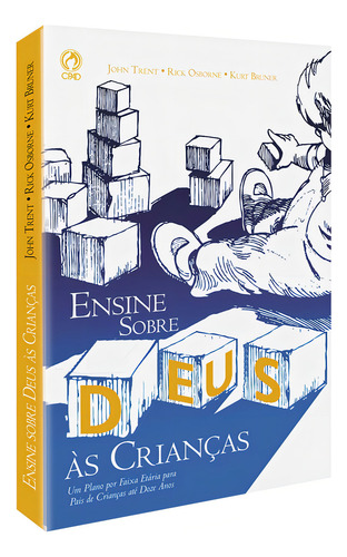 Ensine sobre Deus as crianças, de Trent, John. Editorial CPAD, capa mole em português, 2008