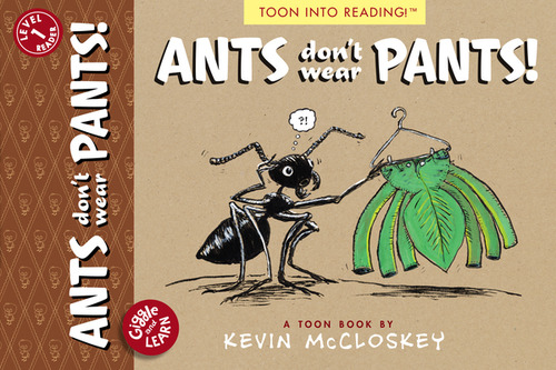 Ants Don't Wear Pants!: Toon Level 1, De Mccloskey, Kevin. Editorial Astra House, Tapa Blanda En Inglés