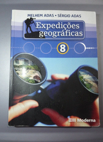 Livro Expedições Geográficas 8 - Editora Moderna 