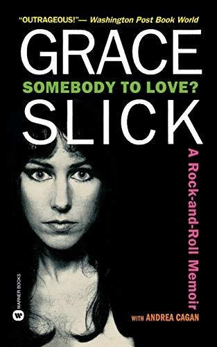 Somebody To Love?: A Rock And Roll Memoir, De Grace Slick. Editorial Little Brown Company, Tapa Blanda En Inglés