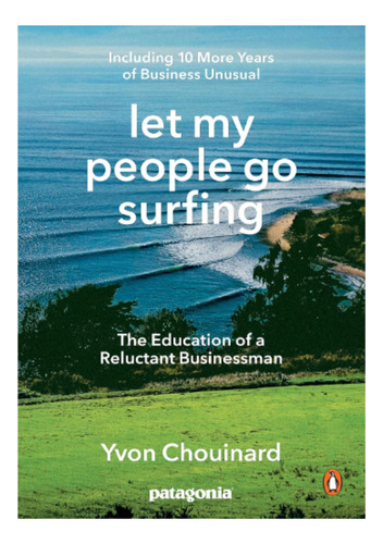 Let My People Go Surfing: The Education Of A Reluctant Busin