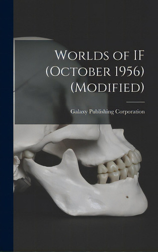 Worlds Of If (october 1956) (modified), De Galaxy Publishing Corporation., Vol. 1. Editorial Hassell Street Pr, Tapa Dura En Inglés