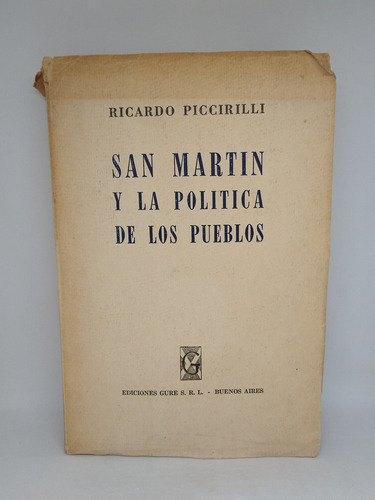 San Martin Y La Politica De Los Pueblos Ricardo Piccirilli
