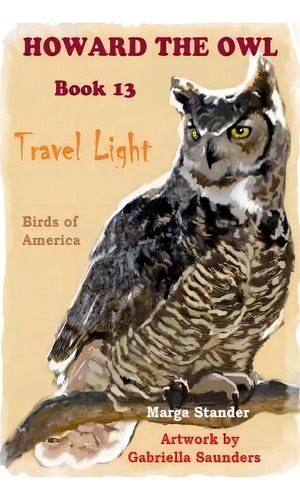 Travel Light : Book 13, De Gabriella Saunders. Editorial Createspace Independent Publishing Platform, Tapa Blanda En Inglés