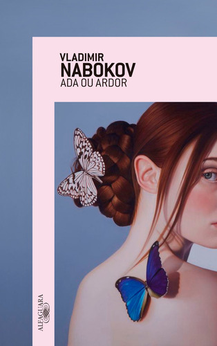 Livro Ada ou ardor Crônica de uma família de Vladimir Nabokov Editora Alfaguara capa mole em português 2021
