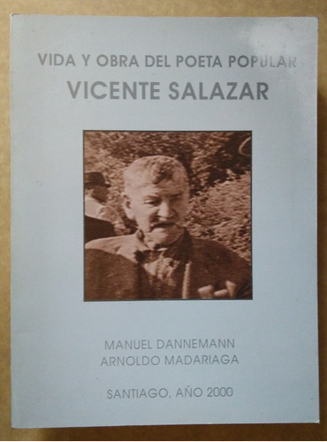 Manuel Dannemann. Vida Del Poeta Vicente Salazar