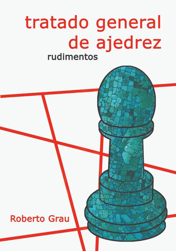 Imagen 1 de 3 de Tratado General Del Ajedrez Tomo I