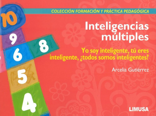 Inteligencias Múltiples, De Arcelia Gutiérrez Velázquez., Vol. 1. Editorial Limusa, Tapa Blanda En Español, 2009