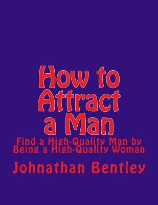 Libro How To Attract A Man : Find A High-quality Man By B...