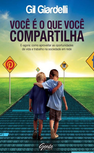Você é o que você compartilha, de Giardelli, Gil. Editora Gente Livraria e Editora Ltda., capa mole em português, 2012
