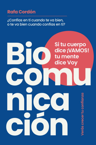 Libro: Biocomunicación: Si Tu Cuerpo Dice «¡vamos!» Tu Mente