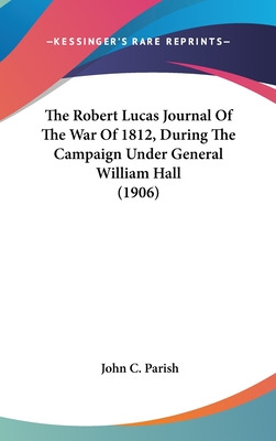 Libro The Robert Lucas Journal Of The War Of 1812, During...