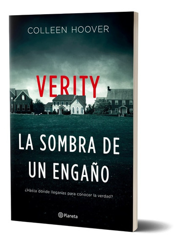 Verity. La sombra de un engaño, de Colleen Hoover. Editorial Planeta, tapa blanda en español, 2022