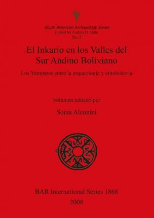 Libro El Inkario En Los Valles Del Sur Andino Boliviano :...