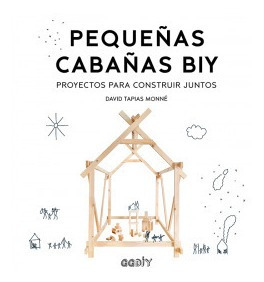 Libro Pequeñas Cabañas Biy. Proyectos Para Construir Juntosd