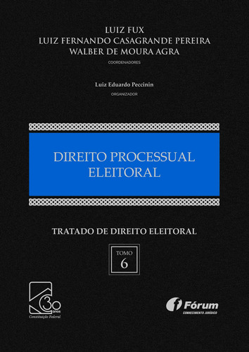 Tratado de direito eleitoral Volume VI - direito processual eleitoral, de Fux, Luiz. Editora Fórum Ltda, capa dura em português, 2018