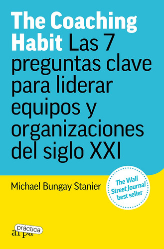 The Coaching Habit - Michael Bungay Stanier