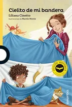 Comprar Cielito De Mi Bandera - Liliana Cinetto - Editorial Loqueleo