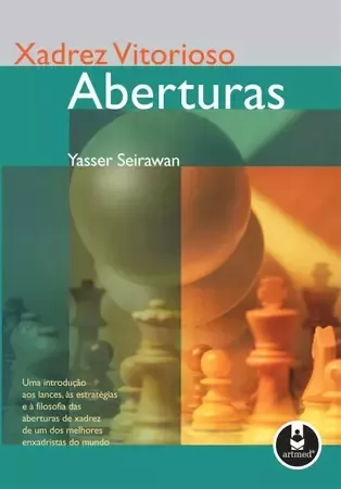 Duelos de Xadrez: Minhas Partidas com os Campeões Mundiais by Yasser  Seirawan