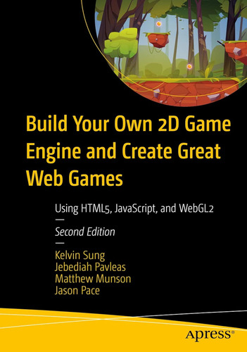 Build Your Own 2d Game Engine And Create Great Web Games: Us