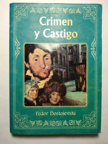 Crimen Y Castigo , Fedor Dostoievski