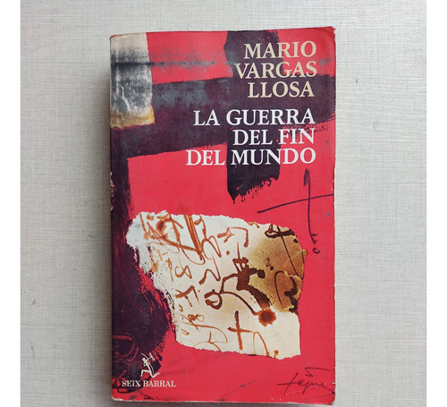 La Guerra Del Fin Del Mundo Vargas Llosa Primera Ed. 1981