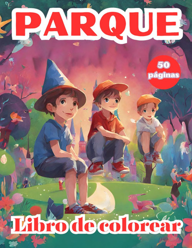 Parque Libro De Colorear: 50 Imágenes Para Colorear De Parqu