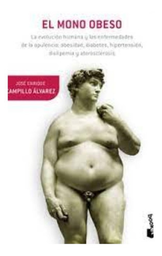 El Mono Obeso: El Mono Obeso, De José Enrique Campillo Álvarez. Editorial Booket, Tapa Blanda, Edición 1 En Español, 2013