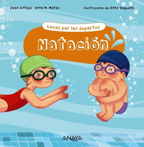 NataciÃÂ³n, de Antoja, Joan. Editorial ANAYA INFANTIL Y JUVENIL, tapa dura en español