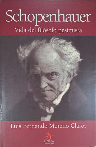 Schopenhauer. Vida Del Filosofo Pesimista - Libro Nuevo