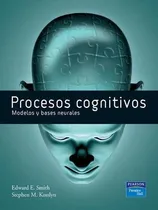 Comprar Procesos Cognitivos: Modelos Y Bases Neurales. Smith