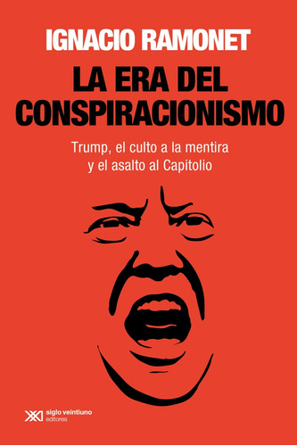 La Era Del Conspiracionismo - Ignacio Ramonet