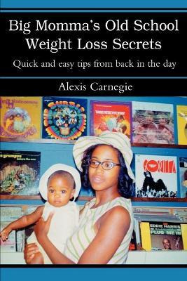 Libro Big Momma's Old School Weight Loss Secrets - Alexis...