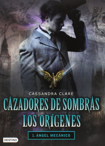 Cazadores De Sombra Los Origenes Angel Mecanico Por C. Clare