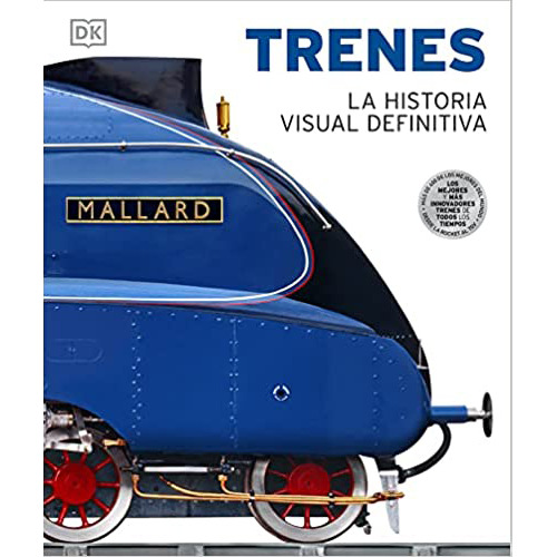 Trenes. La Historia Visual Definitiva