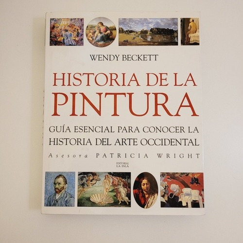 Historia De La Pintura -  Wendy Beckett (exquisito Libro)