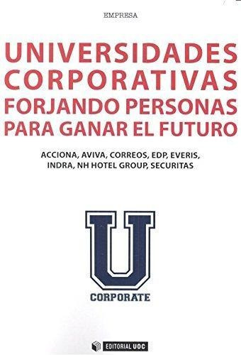 Universidades Corporativas Forjando Personas Para Ganar Futu