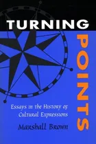 Comprar Libro Turning Points: Essays In The History Of Cultural E...
