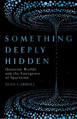 Something Deeply Hidden - Sean Carroll, De Carroll, Sean. Editorial Oneworld, Tapa Blanda En Inglés Internacional