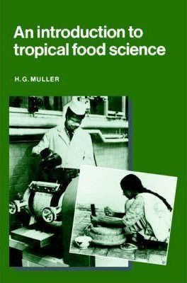 An Introduction To Tropical Food Science - Hans Gerd Muller